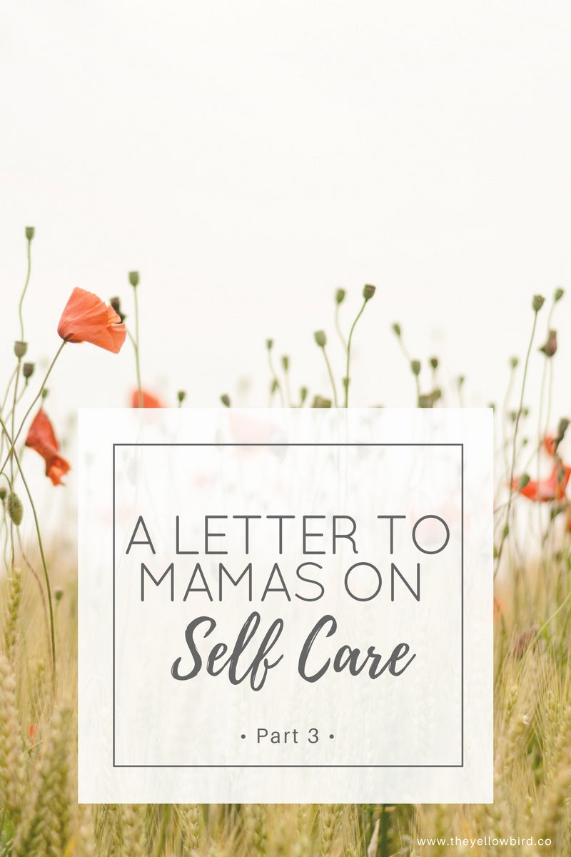 A Letter to Mamas on Self Care: Part 3
