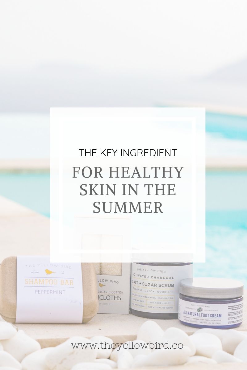 healthy summer skin water yellow bird blog hydrate