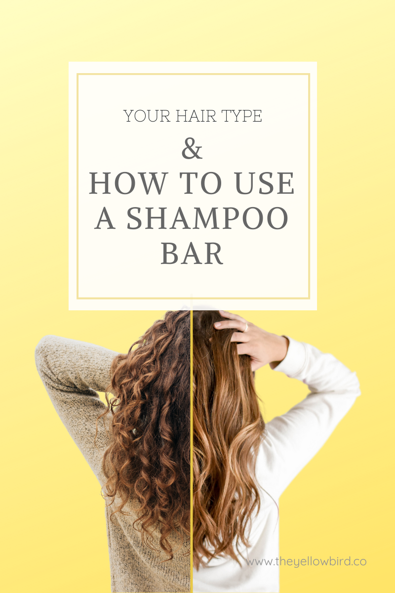 Your Hair Type and How To Use A Shampoo Bar The Yellow Bird