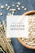 Top 6 Uses for Oats for Skincare