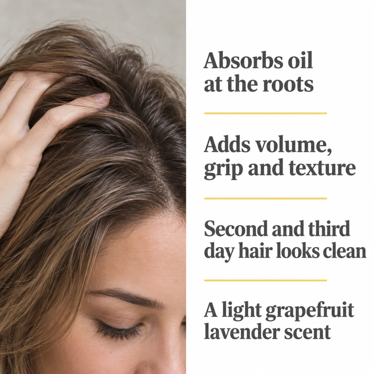 Dry shampoo benefits: absorbs oil at the roots, adds volume and texture, refreshes second and third day hair, light grapefruit lavender scent