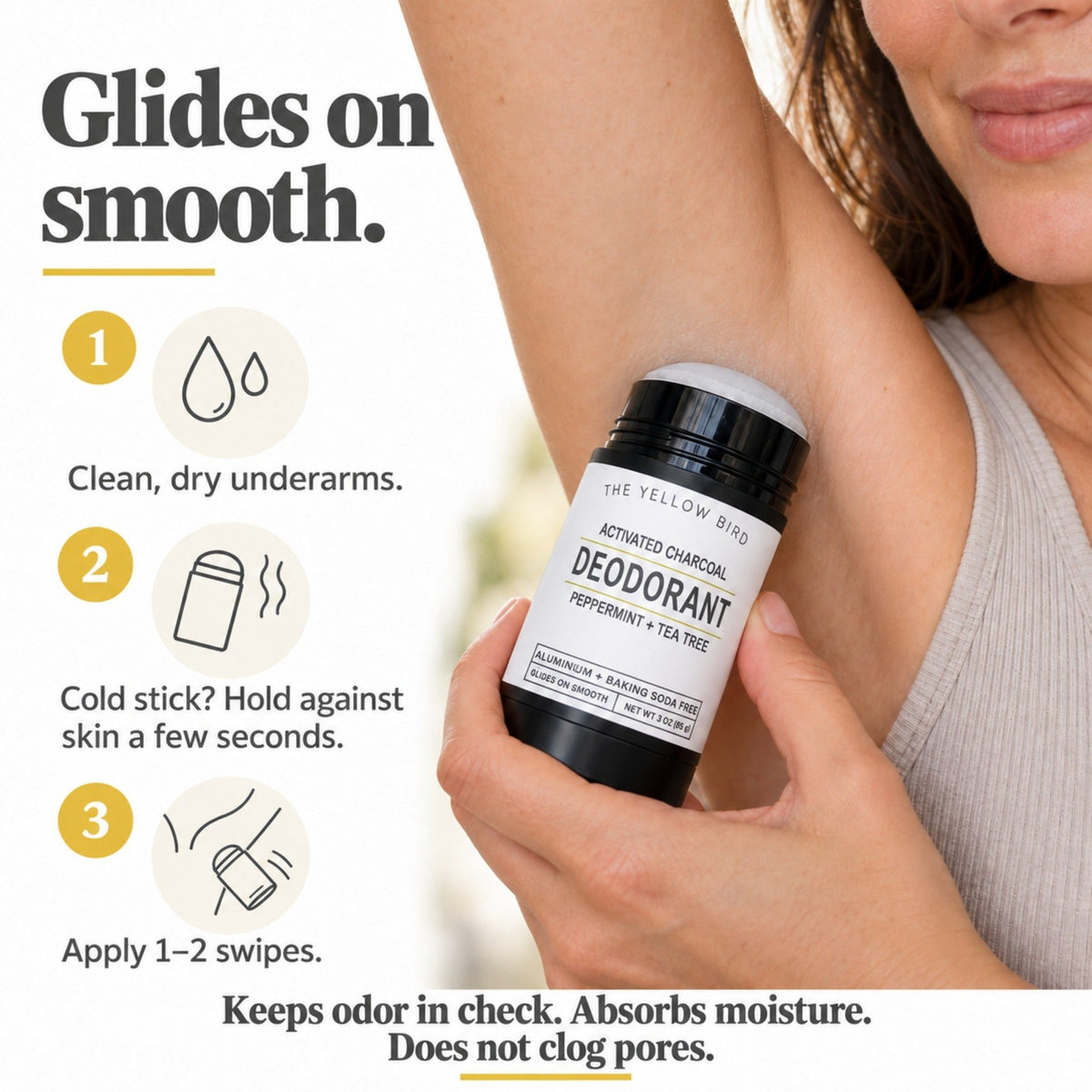 How to apply natural deodorant: clean dry underarms, warm a cold stick against skin, apply 1–2 swipes