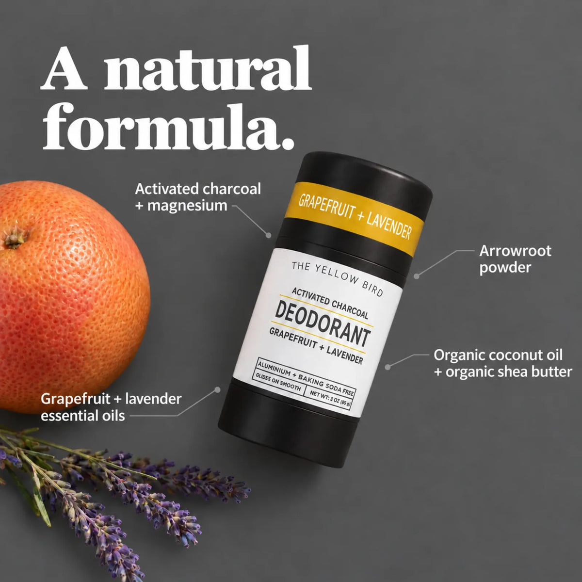 Natural deodorant ingredients: activated charcoal, magnesium, arrowroot powder, organic coconut oil, organic shea butter, grapefruit and lavender essential oils